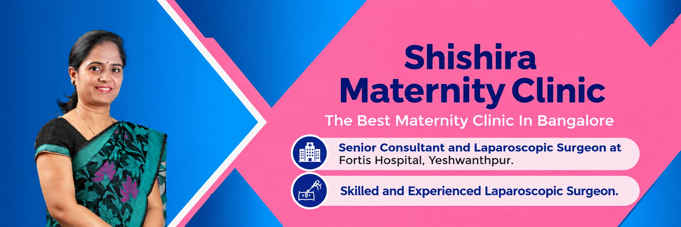 Shishira Maternity Clinic — Dr. Bhanu BT, Senior Consultant and Laparoscopic Surgeon at Fortis Hospital, Yeshwanthpur